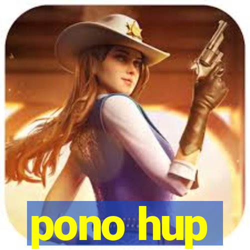 pono hup